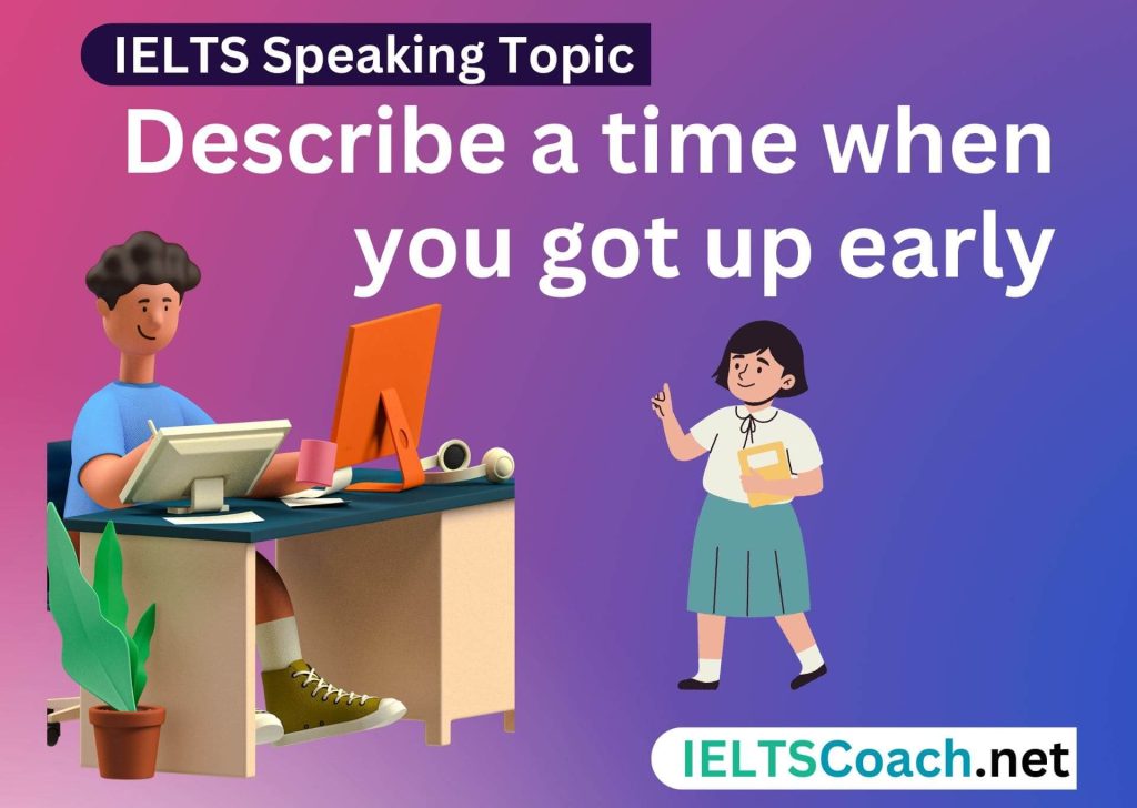 Describe a time when you got up early